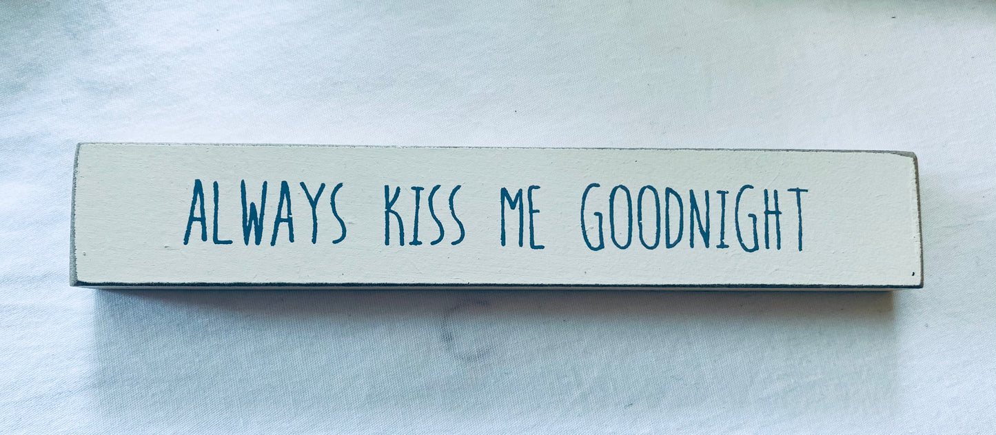 Always Kiss Me Good Night Mini Tray Sign